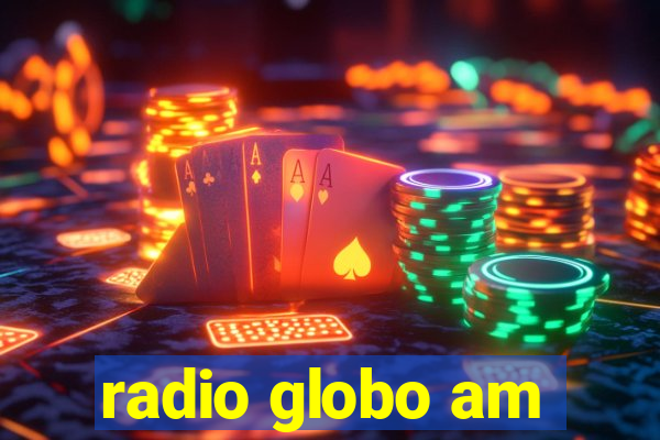 radio globo am